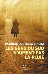 Les gens du Sud n'aiment pas la pluie - Portella Bricka, Patricia