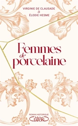Femmes de porcelaine - Virginie de Clausade