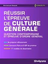 Réussir l'épreuve de culture générale à Sciences Po - Emmanuel Caquet