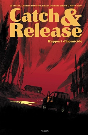 Catch & release : rapport d'homicide - Ed Brisson