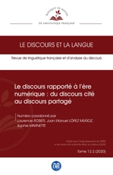 Discours et la langue (Le), n° 12-2. Le discours rapporté à l'ère numérique : du discours cité au discours partagé