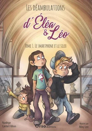 Les déambulations d'Eléa & Léo. Vol. 1. Le smartphone et le silex - Nadège Castel Fillion