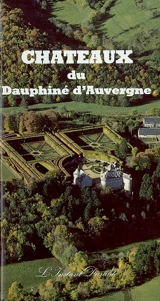 Châteaux du Dauphiné d'Auvergne - Marie-Christine de Maistre