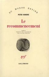 Le recommencement - Peter Handke