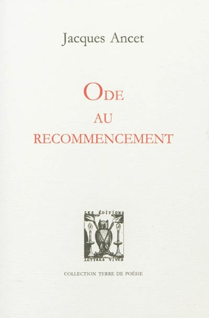 Ode au recommencement - Jacques Ancet