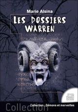 Les dossiers Warren. Vol. 1. Annabelle, Conjuring, Enfield, le loup-garou de Londres... : les plus célèbres affaires des enquêteurs du paranormal Ed et Lorraine Warren - Marie Alsina