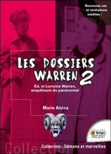 Les dossiers Warren. Vol. 2. Ed et Lorraine Warren, enquêteurs du paranormal - Marie Alsina