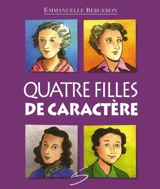 Quatre filles de caractère - Bergeron, Emmanuelle