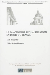 La sanction de requalification en droit du travail - Dirk Baugard