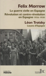 La guerre civile en Espagne. Révolution et contre-révolution en Espagne : 1936-1938. Leçons d'Espagne : dernier avertissement. La tragédie de l'Espagne : la chute de Barcelone - Felix Morrow