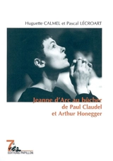 Jeanne d'Arc au bûcher de Paul Claudel et Arthur Honegger - Huguette Calmel