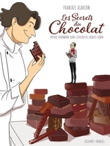 Les secrets du chocolat : voyage gourmand dans l'atelier de Jacques Genin - Franckie Alarcon