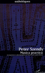 Musica practica : arrangements et phonographies de Monteverdi à James Brown - Peter Szendy