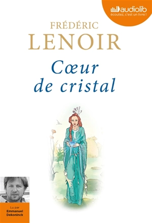 Coeur de cristal - Frédéric Lenoir
