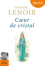 Coeur de cristal - Frédéric Lenoir