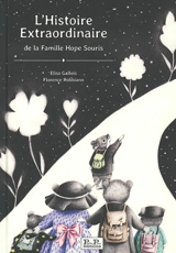 L'histoire extraordinaire de la famille Hope Souris - Elisa Gallois