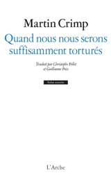 Quand nous nous serons suffisamment torturés. Messager de l'amour - Martin Crimp