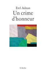 Un crime d'honneur - Etel Adnan