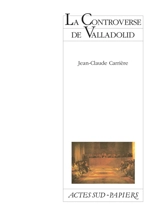 La controverse de Valladolid - Jean-Claude Carrière