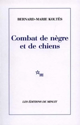 Combat de nègre et de chiens. Carnets - Bernard-Marie Koltès