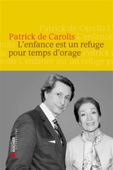 L'enfance est un refuge pour temps d'orage - Patrick de Carolis