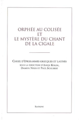 Orphée au Colisée et le mystère du chant de la Cigale : choix d'épigrammes grecques et latines