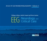 Atlas of electroencephalography. Vol. 3. Neurology and critical care - Philippe Gélisse