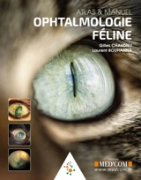 Ophtalmologie féline : atlas & manuel - Gilles Chaudieu