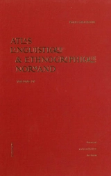 Atlas linguistique et ethnographique normand. Vol. 4 - Patrice Brasseur