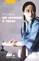 Un moment à Pékin - Yutang Lin