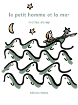 Le petit homme et la mer - Malika Doray