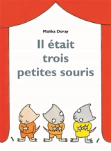 Il était trois petites souris - Malika Doray