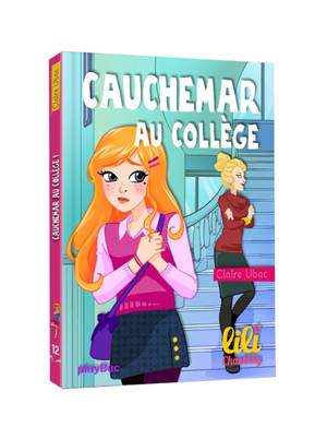 Lili Chantilly. Vol. 12. Cauchemar au collège ! - Claire Ubac