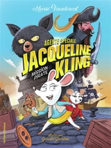 Agente spéciale Jacqueline Kling. Vol. 1. Mission pirate - Marie Vaudescal