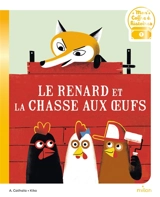 Le renard et la chasse aux oeufs - Agnès Cathala