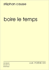 Boire le temps - Stéphan Causse