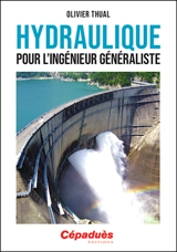 Hydraulique pour l'ingénieur généraliste - Olivier Thual