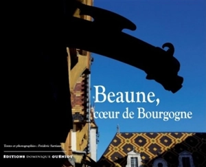 Beaune, coeur de Bourgogne - Frédéric Sartiaux