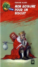 Mon royaume pour un biscuit - Francine Allard