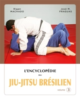 L'encyclopédie du jiu-jitsu brésilien. Vol. 3 - Rigan Machado