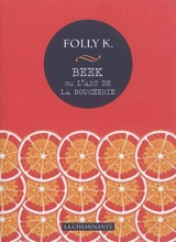 Beek ou L'art de la boucherie - Folly K.