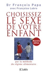 Choisissez le sexe de votre enfant - François Papa
