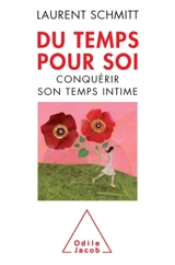 Du temps pour soi : conquérir son temps intime - Laurent Schmitt
