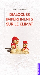 Dialogues impertinents sur le climat - Jean-Louis Bobin