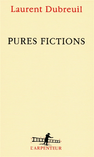 Pures fictions - Laurent Dubreuil