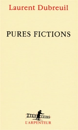 Pures fictions - Laurent Dubreuil