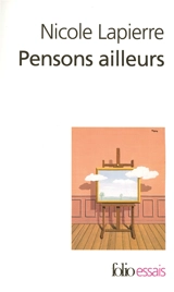 Pensons ailleurs - Nicole Lapierre