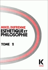Esthétique et philosophie. Vol. 2 - Mikel Dufrenne