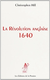 La Révolution anglaise, 1640 - Christopher Hill