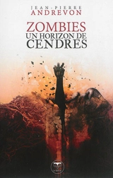 Zombies : un horizon de cendres - Jean-Pierre Andrevon